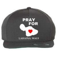 Pray For Lahaina Maui Hawaii Strong Gift Wildfire Support Wool Snapback Cap