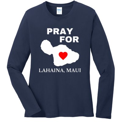 Pray For Lahaina Maui Hawaii Strong Gift Wildfire Support Ladies Long Sleeve Shirt