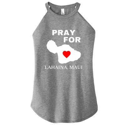 Pray For Lahaina Maui Hawaii Strong Gift Wildfire Support Women's Perfect Tri Rocker Tank