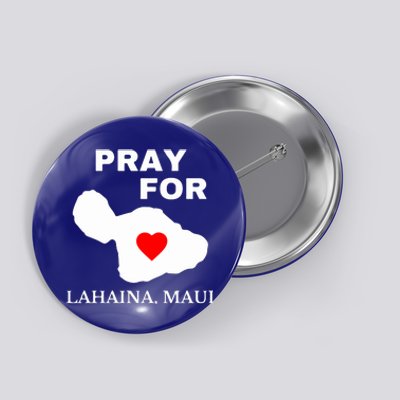 Pray For Lahaina Maui Wildfire Lahaina Gift Button