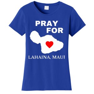 Pray For Lahaina Maui Wildfire Lahaina Gift Women's T-Shirt