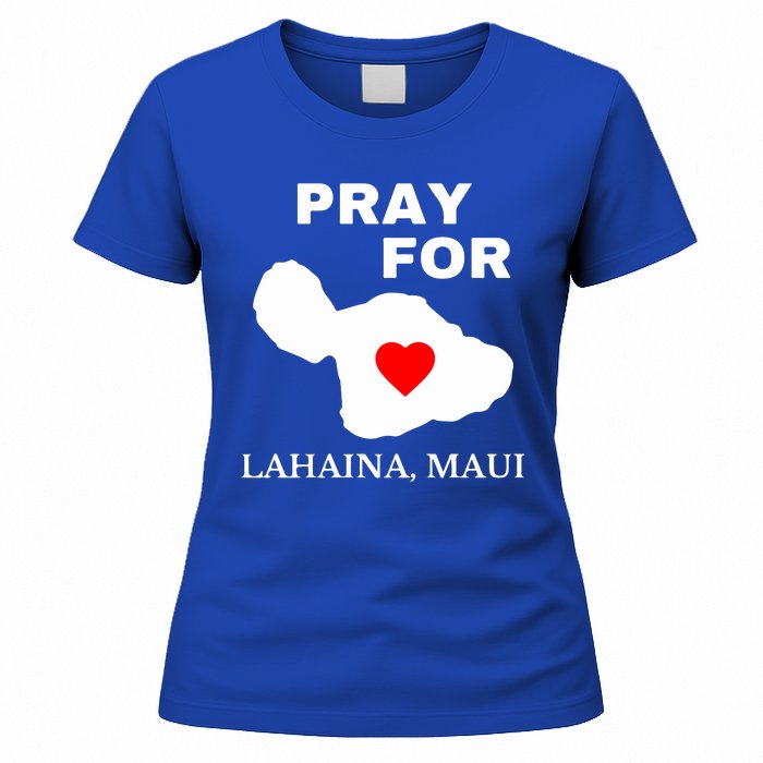 Pray For Lahaina Maui Wildfire Lahaina Gift Women's T-Shirt