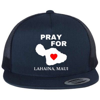 Pray For Lahaina Maui Wildfire Lahaina Gift Flat Bill Trucker Hat