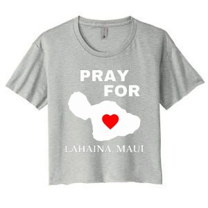 Pray For Lahaina Maui Wildfire Lahaina Gift Women's Crop Top Tee