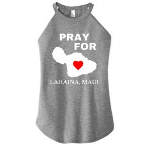 Pray For Lahaina Maui Wildfire Lahaina Gift Women's Perfect Tri Rocker Tank