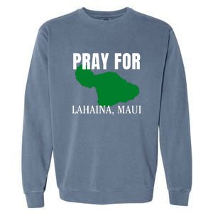 Pray For Lahaina Wildfire Support Gift Garment-Dyed Sweatshirt