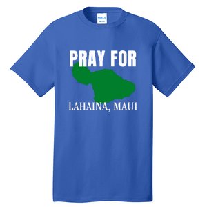 Pray For Lahaina Wildfire Support Gift Tall T-Shirt