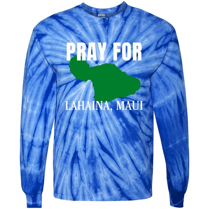 Pray For Lahaina Wildfire Support Gift Tie-Dye Long Sleeve Shirt