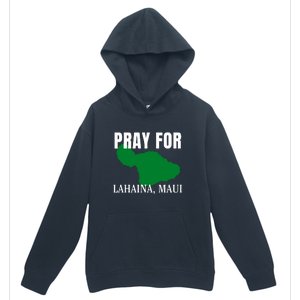 Pray For Lahaina Wildfire Support Gift Urban Pullover Hoodie