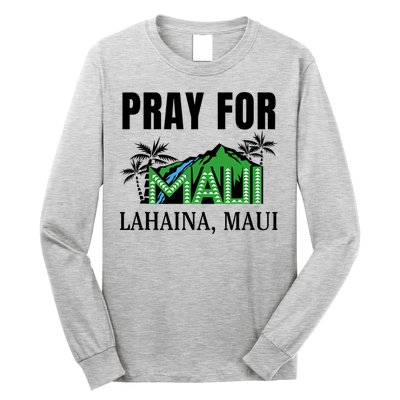 Pray For Lahaina Maui Hawaii Strong Wildfire Support  Strong Maui Long Sleeve Shirt