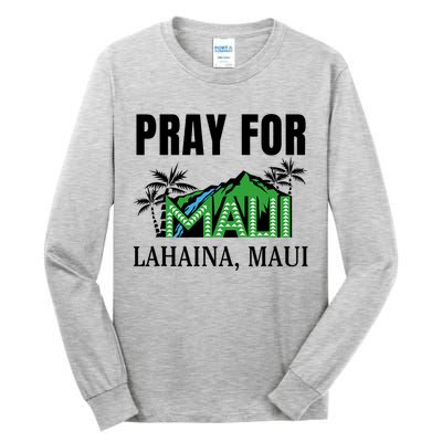 Pray For Lahaina Maui Hawaii Strong Wildfire Support  Strong Maui Tall Long Sleeve T-Shirt