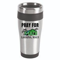 Pray For Lahaina Maui Hawaii Strong Wildfire Support  Strong Maui 16oz Travel Tumbler