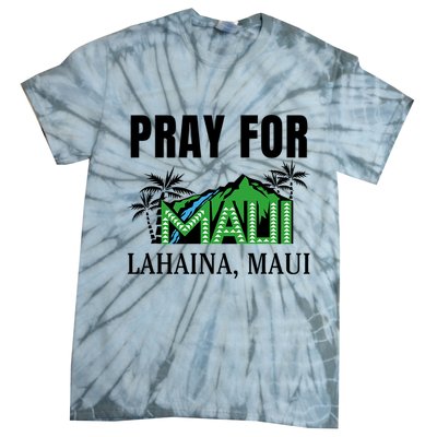 Pray For Lahaina Maui Hawaii Strong Wildfire Support  Strong Maui Tie-Dye T-Shirt