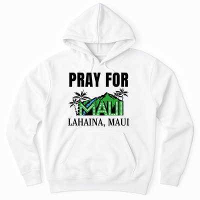 Pray For Lahaina Maui Hawaii Strong Wildfire Support  Strong Maui Hoodie