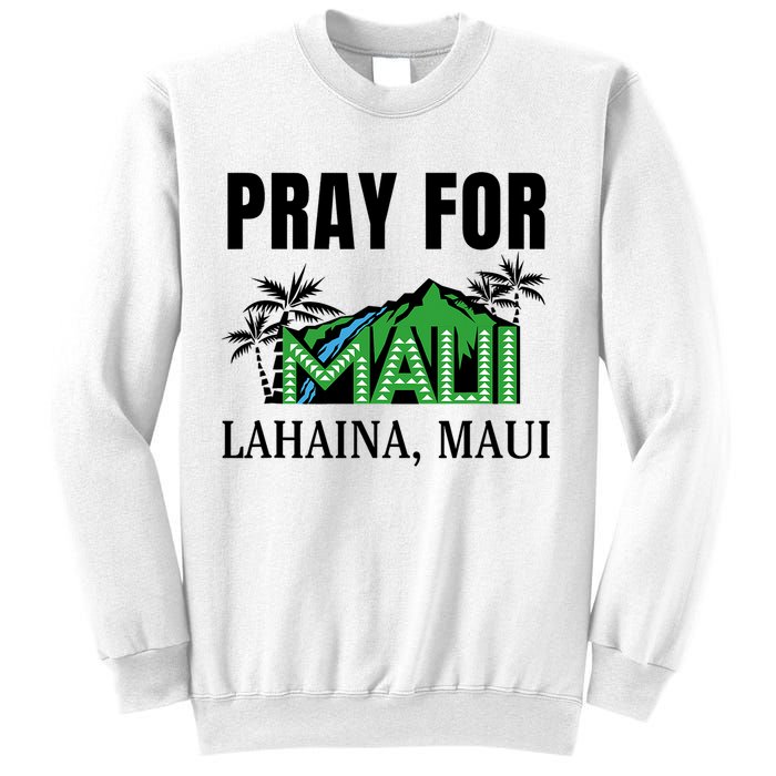 Pray For Lahaina Maui Hawaii Strong Wildfire Support  Strong Maui Sweatshirt