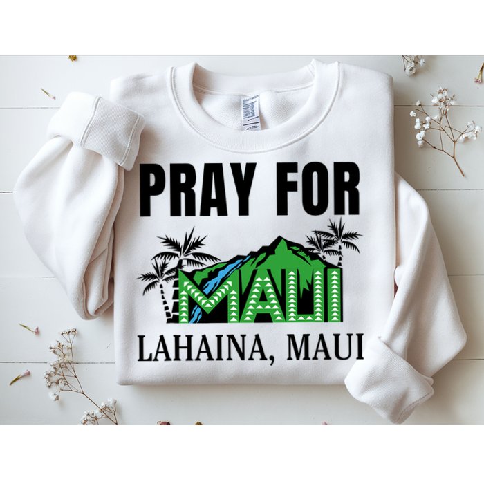 Pray For Lahaina Maui Hawaii Strong Wildfire Support  Strong Maui Sweatshirt