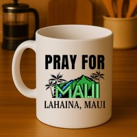 Pray For Lahaina Maui Hawaii Strong Wildfire Support  Strong Maui Mug
