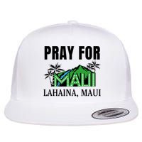 Pray For Lahaina Maui Hawaii Strong Wildfire Support  Strong Maui Flatbill Hat