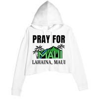 Pray For Lahaina Maui Hawaii Strong Wildfire Support  Strong Maui Crop Fleece Hoodie