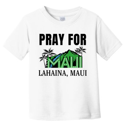 Pray For Lahaina Maui Hawaii Strong Wildfire Support  Strong Maui Toddler T-Shirt