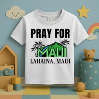 Pray For Lahaina Maui Hawaii Strong Wildfire Support  Strong Maui Toddler T-Shirt