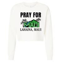 Pray For Lahaina Maui Hawaii Strong Wildfire Support  Strong Maui Cropped Pullover Crew