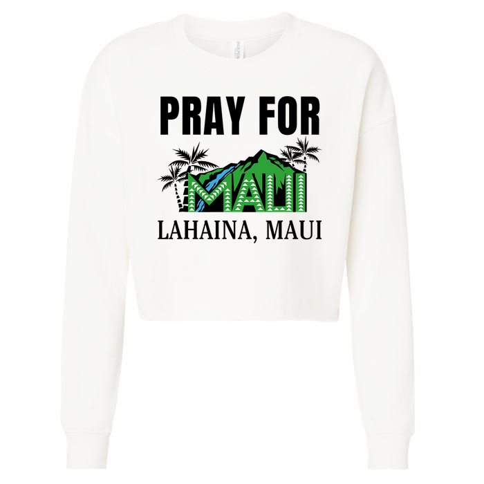 Pray For Lahaina Maui Hawaii Strong Wildfire Support  Strong Maui Cropped Pullover Crew