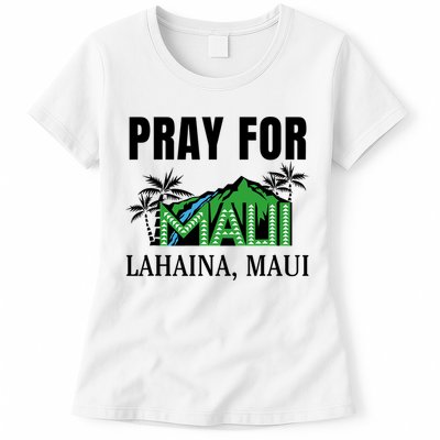 Pray For Lahaina Maui Hawaii Strong Wildfire Support  Strong Maui Womens T-Shirt