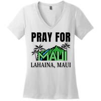 Pray For Lahaina Maui Hawaii Strong Wildfire Support  Strong Maui Women's V-Neck T-Shirt