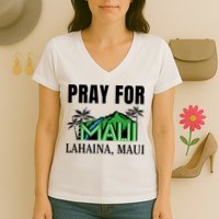 Pray For Lahaina Maui Hawaii Strong Wildfire Support  Strong Maui Women's V-Neck T-Shirt
