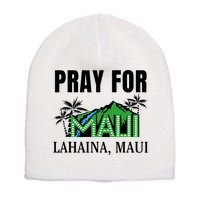 Pray For Lahaina Maui Hawaii Strong Wildfire Support  Strong Maui Short Acrylic Beanie