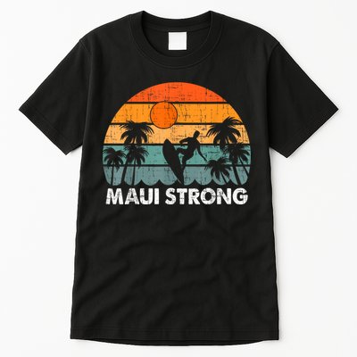 Pray For Maui Hawaii Strong Maui Tall T-Shirt