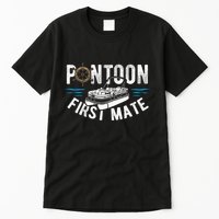 Pontoon First Mate Pontoon Boating Captain Pontoon Boat Tall T-Shirt