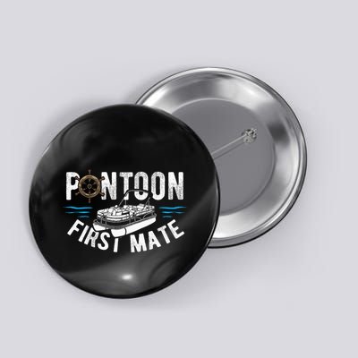 Pontoon First Mate Pontoon Boating Captain Pontoon Boat Button