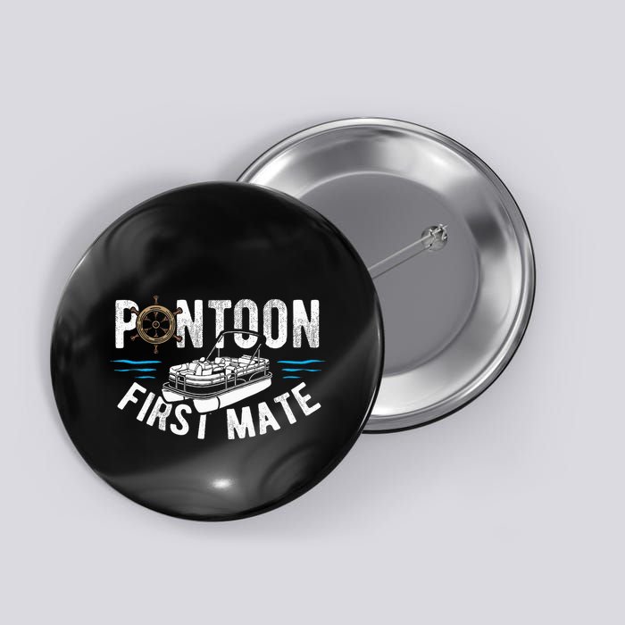 Pontoon First Mate Pontoon Boating Captain Pontoon Boat Button