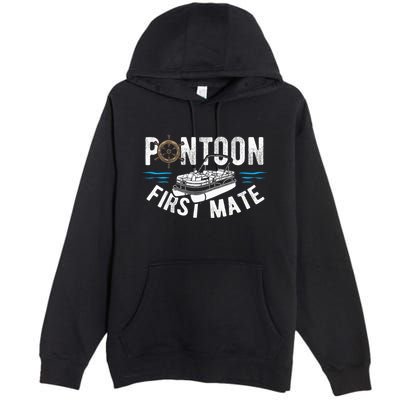 Pontoon First Mate Pontoon Boating Captain Pontoon Boat Premium Pullover Hoodie