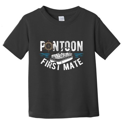 Pontoon First Mate Pontoon Boating Captain Pontoon Boat Toddler T-Shirt