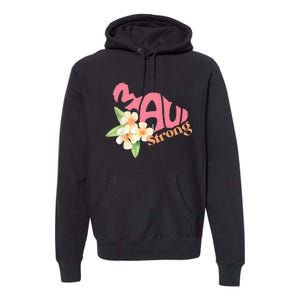 Pray For Maui Hawaii Strong Premium Hoodie