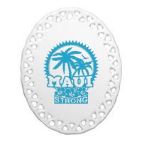 Pray For Maui Hawaii Strong Maui Support Hawaii Ceramic Oval Ornament