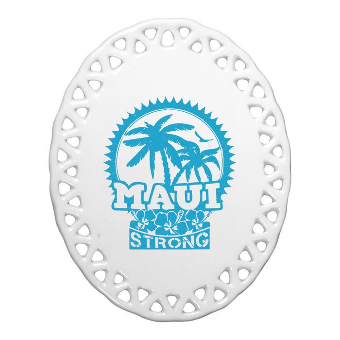 Pray For Maui Hawaii Strong Maui Support Hawaii Ceramic Oval Ornament