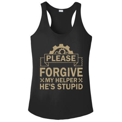 Please Forgive My Helper HeS Stupid Funny Saying Ladies PosiCharge Competitor Racerback Tank