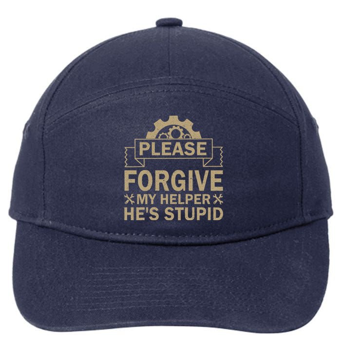 Please Forgive My Helper HeS Stupid Funny Saying 7-Panel Snapback Hat