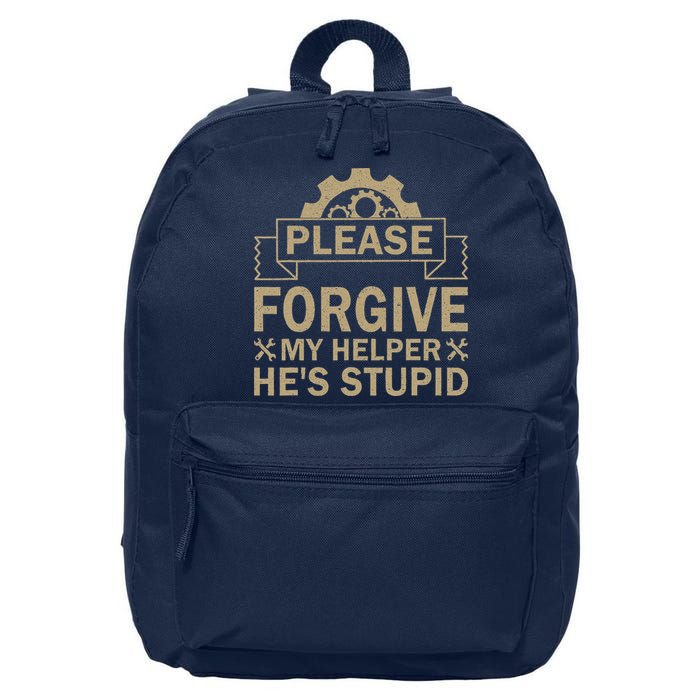 Please Forgive My Helper HeS Stupid Funny Saying 16 in Basic Backpack