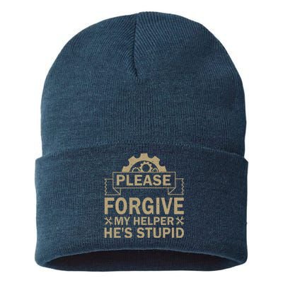 Please Forgive My Helper HeS Stupid Funny Saying Sustainable Knit Beanie