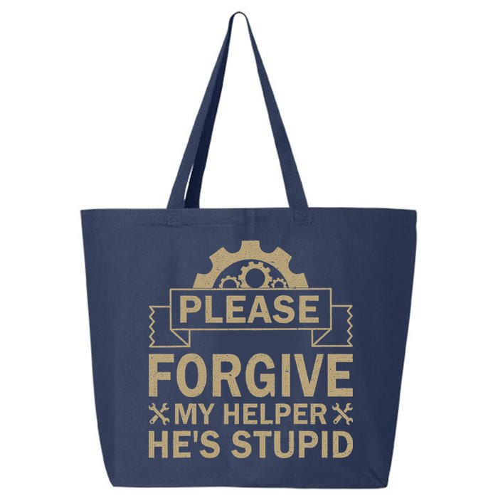 Please Forgive My Helper HeS Stupid Funny Saying 25L Jumbo Tote