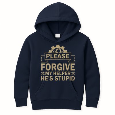 Please Forgive My Helper HeS Stupid Funny Saying Kids Hoodie