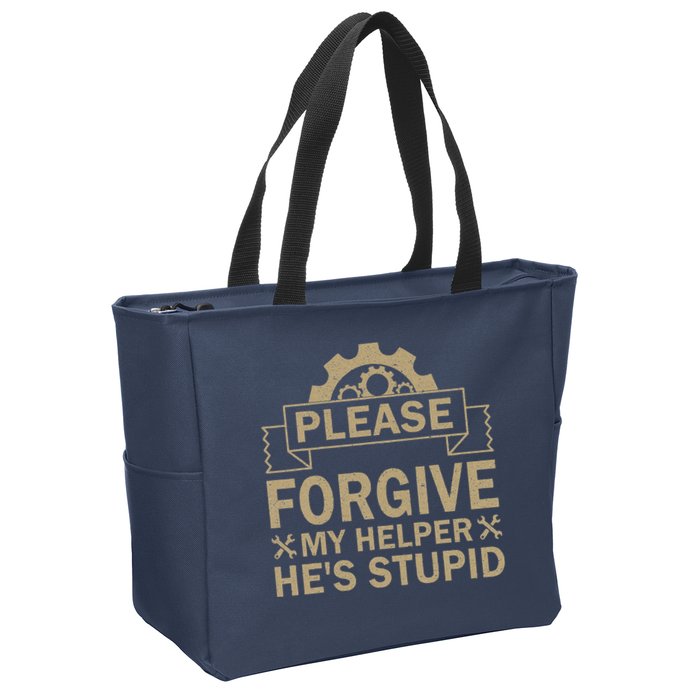 Please Forgive My Helper HeS Stupid Funny Saying Zip Tote Bag