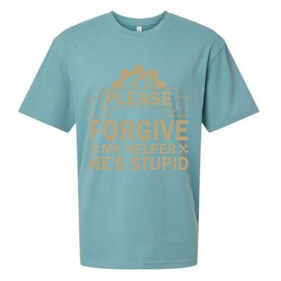 Please Forgive My Helper HeS Stupid Funny Saying Sueded Cloud Jersey T-Shirt