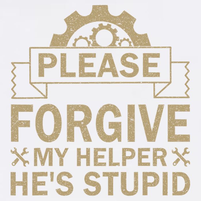 Please Forgive My Helper HeS Stupid Funny Saying Garment-Dyed Sweatshirt