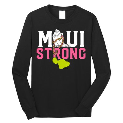 Pray For Maui Hawaii Strong Long Sleeve Shirt